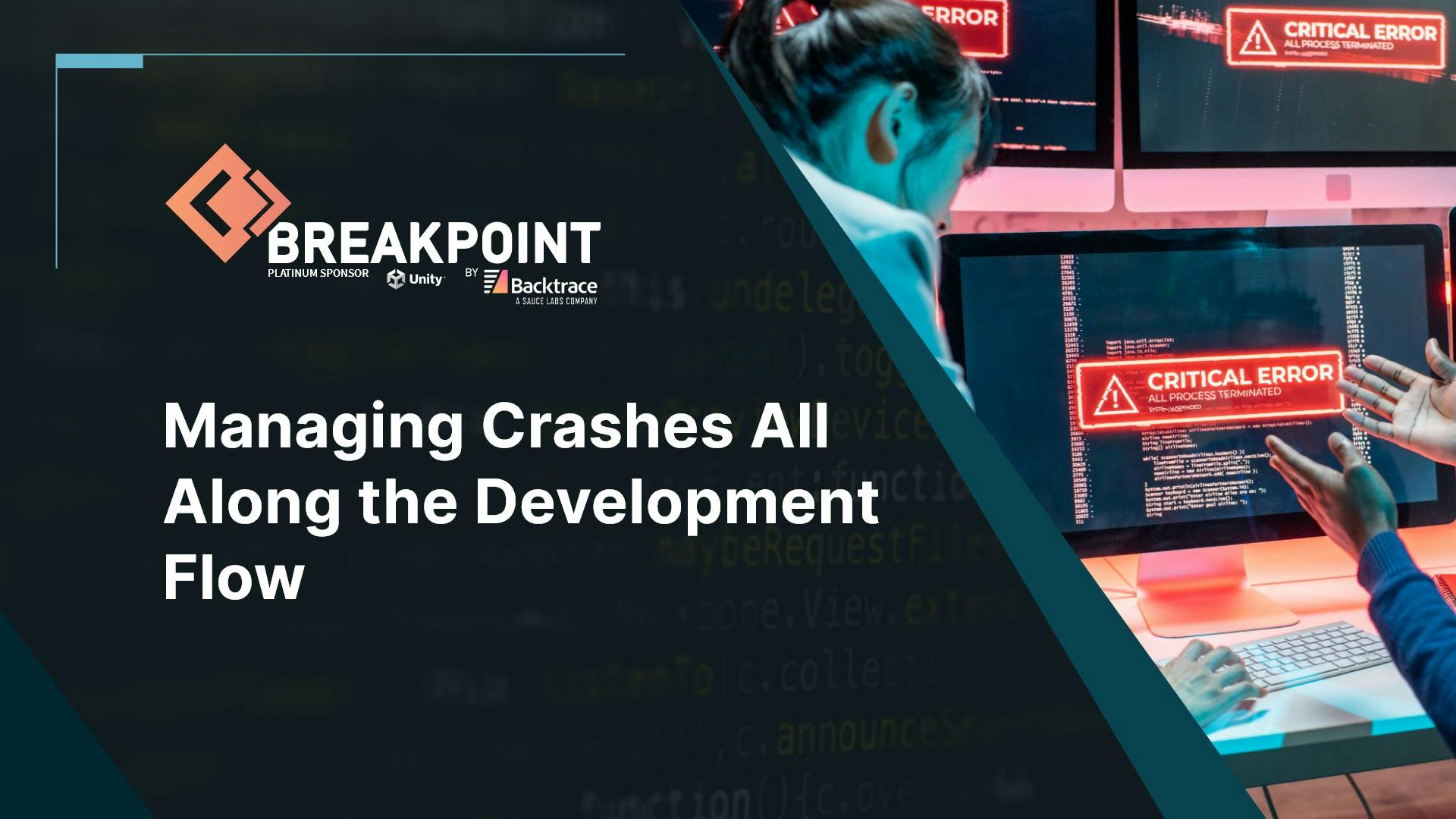 Breakpoint: Cryptic Studios Managing crashes all along the development flow