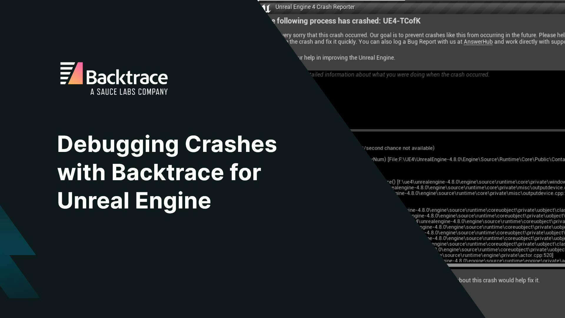 Webinar Series: DEBUGGING CRASHES WITH BACKTRACE FOR UNREAL ENGINE