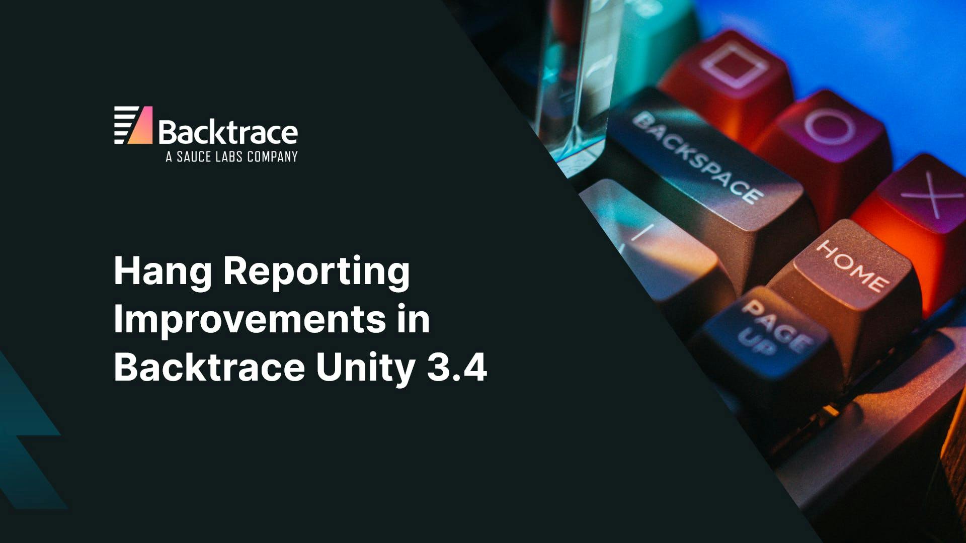 Thumbnail image for blog post: Hang Reporting Improvements In Backtrace-Unity 3.4 Release